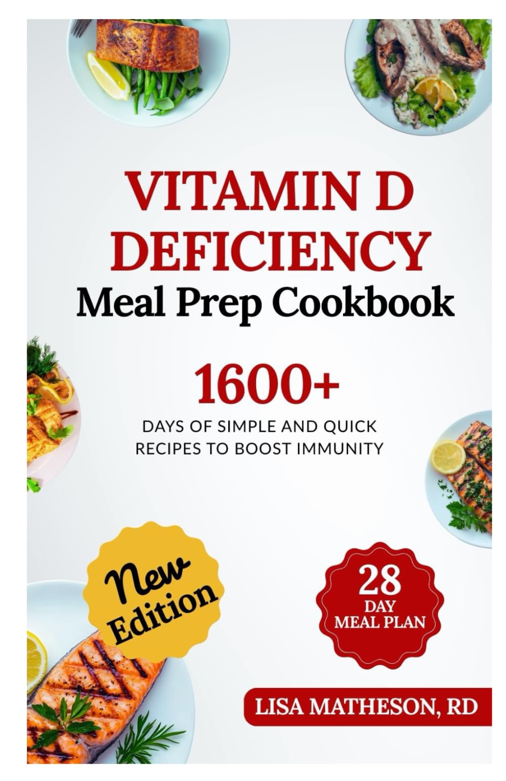 Vitamin D Deficiency Meal Prep Cookbook: The Essential Diet Plan to Strengthen Bones, Boost Immunity, Prevent Autoimmune Diseases and Fight Rickets Naturally