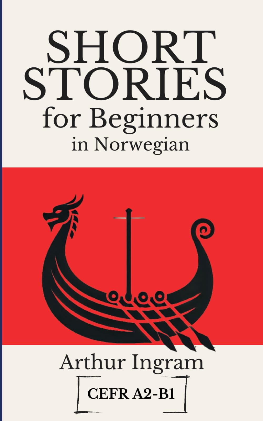 Short Stories for Beginners in Norwegian: Read, Improve, and Expand Your Vocabulary