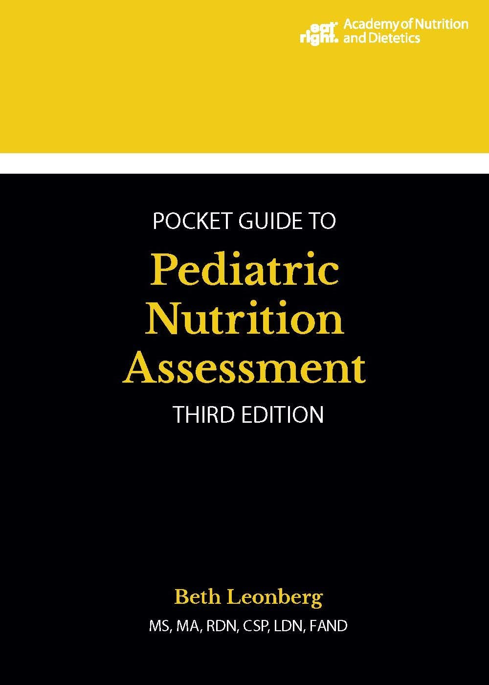 Academy of Nutrition and Dietetics Pocket Guide to Pediatric Nutrition Assessment, Third Edition