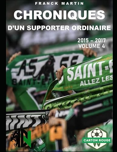 CHRONIQUES D'UN SUPPORTER ORDINAIRE: Volume 4
