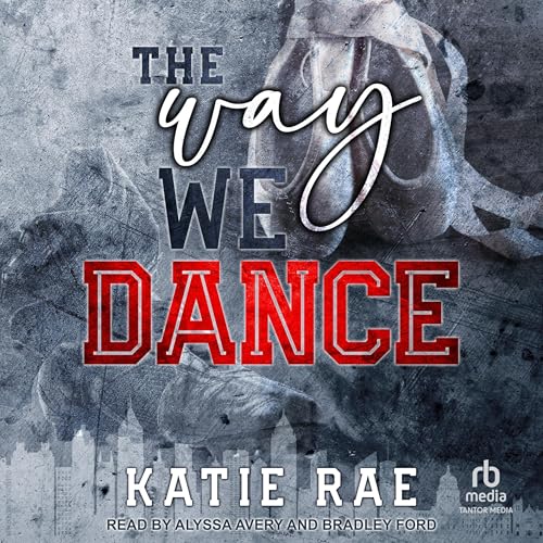 The Way We Dance Audiolibro Por Katie Rae arte de portada