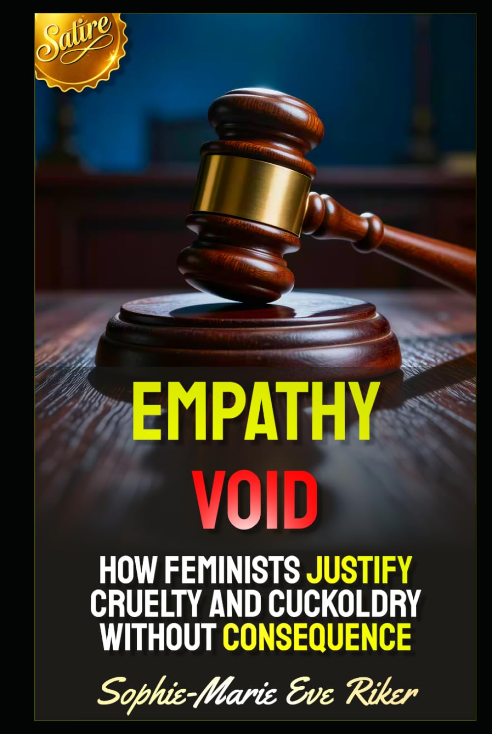 Empathy Void: How Feminists Justify Cruelty and Cuckoldry Without Consequence (Redpilled Female Supremacy (satire))