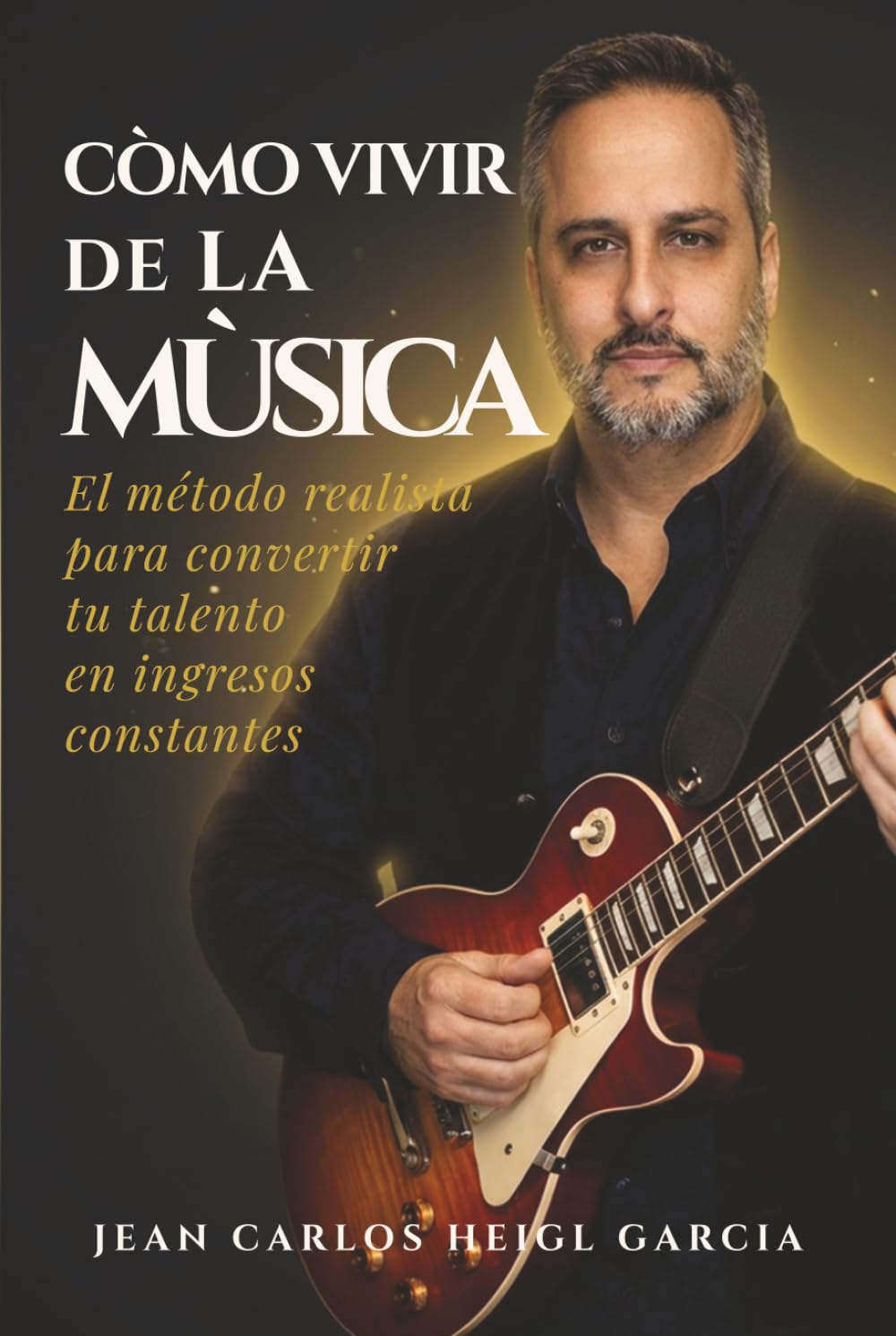 Cómo Vivir de la Música: El método realista para convertir tu talento en ingresos constantes sin depender del streaming ni la fama (Sistema para dejar de ser invisible)