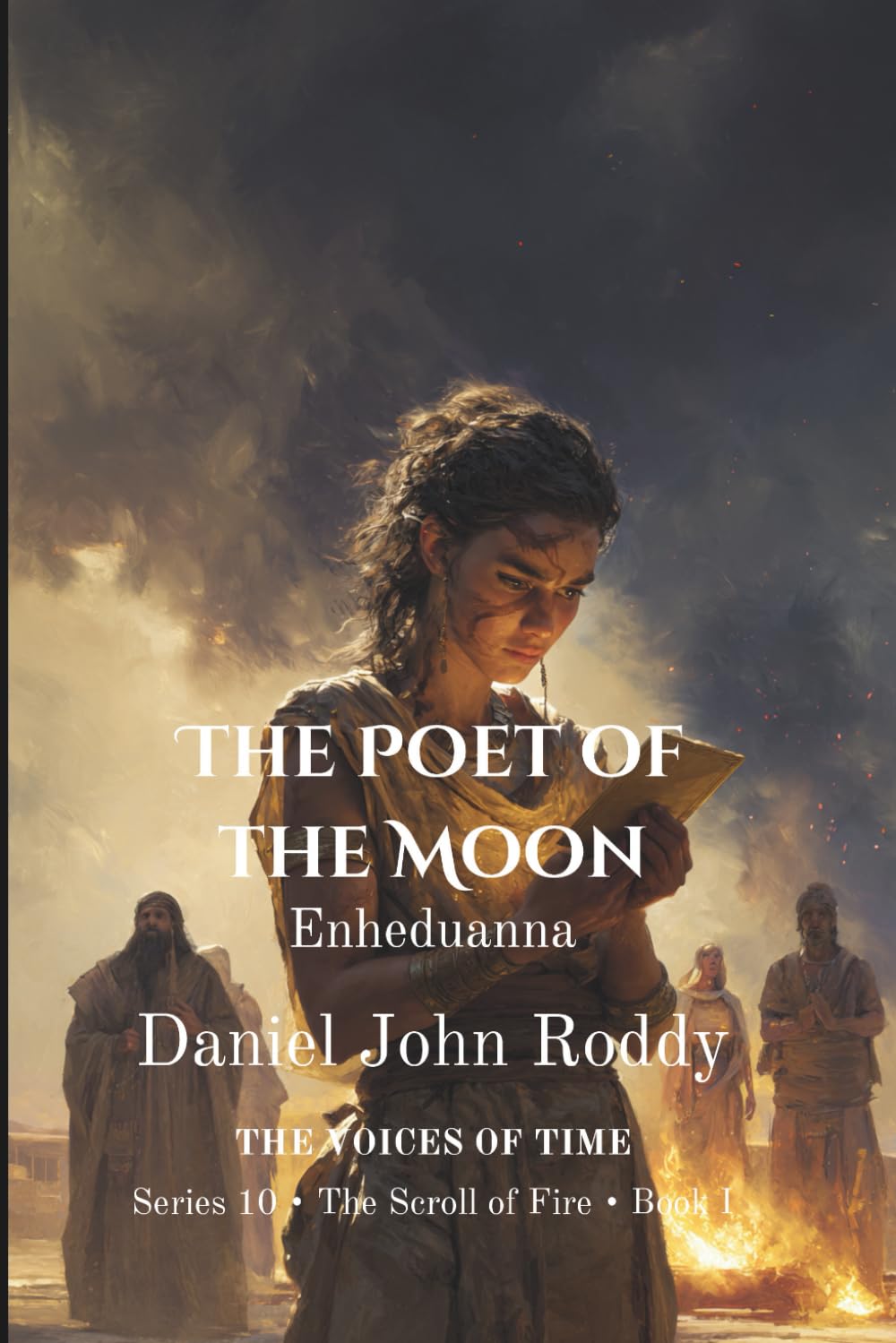 The Poet of the Moon: Enheduanna (Series 10: The Scroll of Fire)
