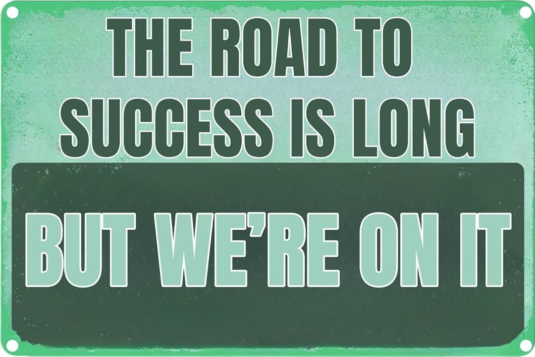 The Road to Success is Long But We're on It Vintage Tin Signs Wall Art Decor Plaque for Cafe Farm Fishing Garage Garden Yard 8 x 12 Inch