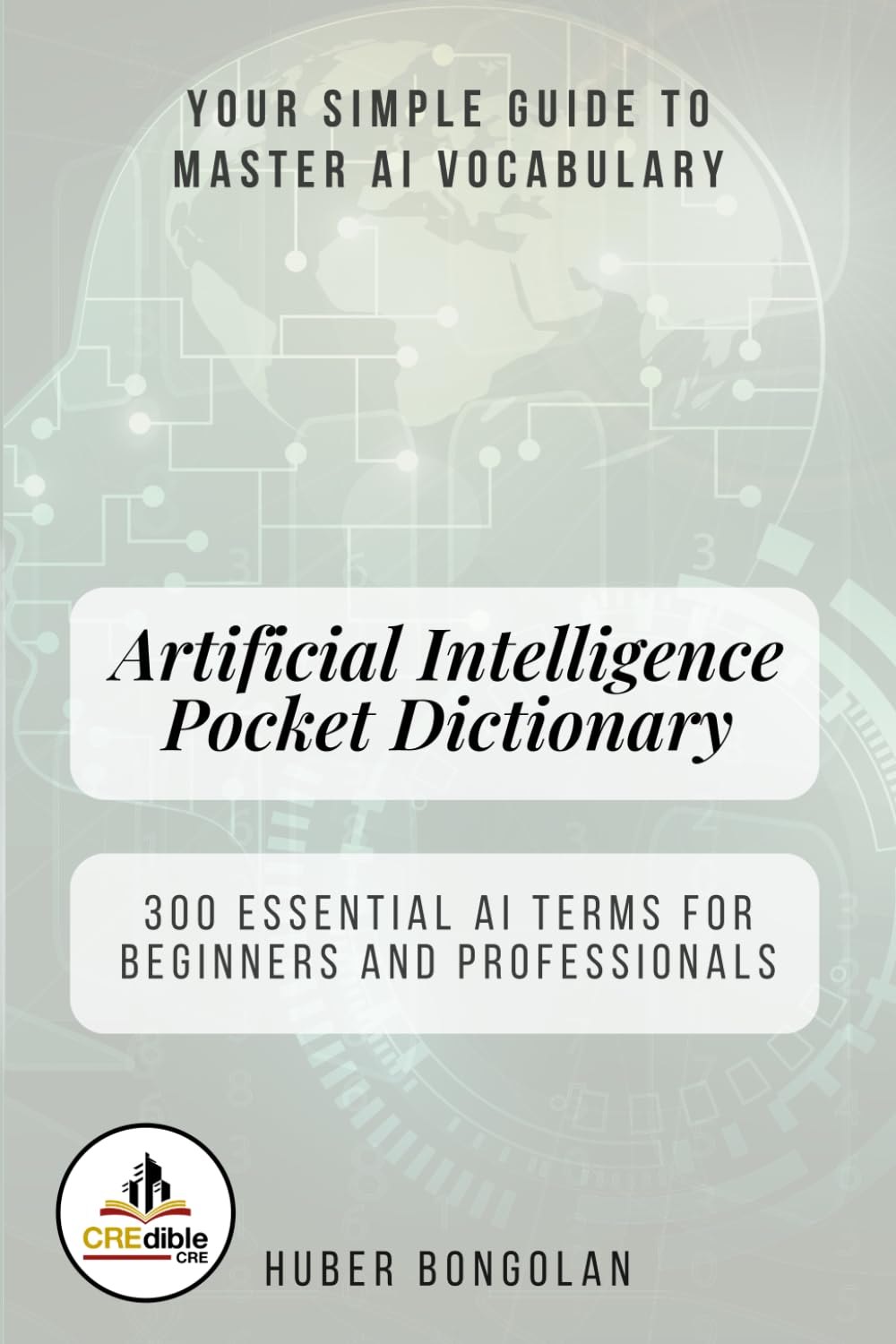 Artificial Intelligence Pocket Dictionary: 300 Essential AI Terms for Beginners and Professionals