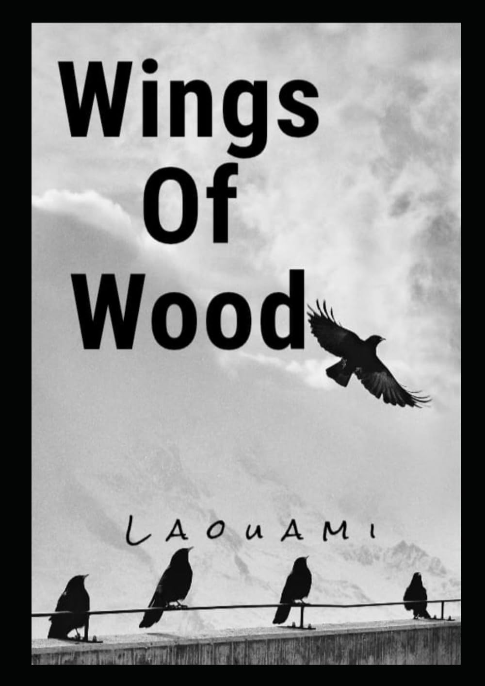 Wings of Wood -: When longing isn't enough to fly