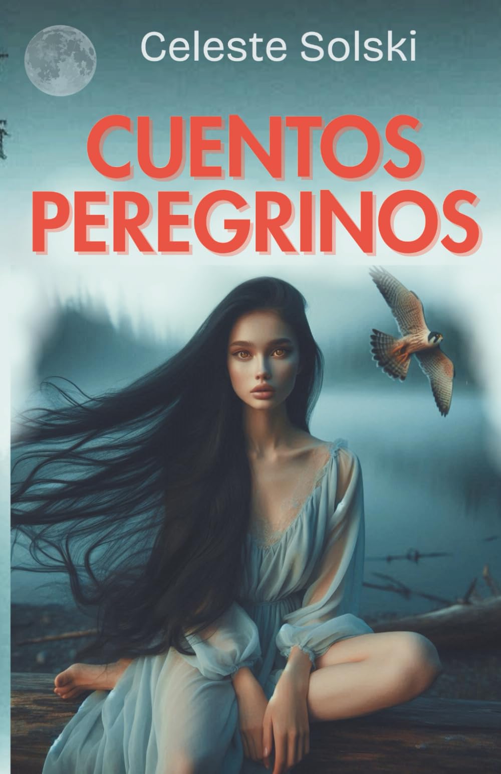 Cuentos Peregrinos: Siete cuentos que entrelazan amor y misterio en un mundo tan común como extraordinario, donde la pasión se cuela por las rendijas ... (Edad de lectura: De 15 años a más)