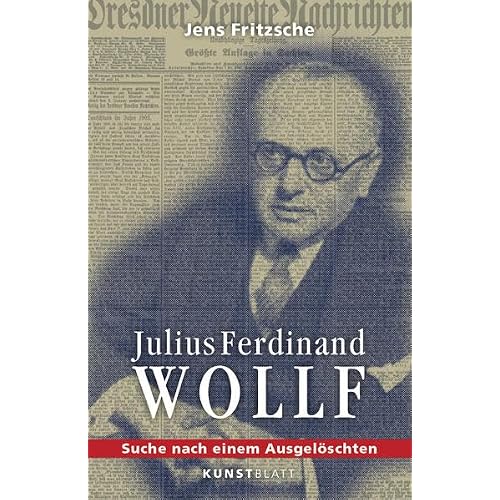 Julius Ferdinand Wollf: Suche nach einem Ausgelöschten