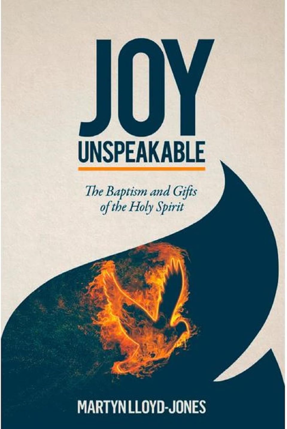 Joy Unspeakable: Power and Renewal in the Holy Spirit