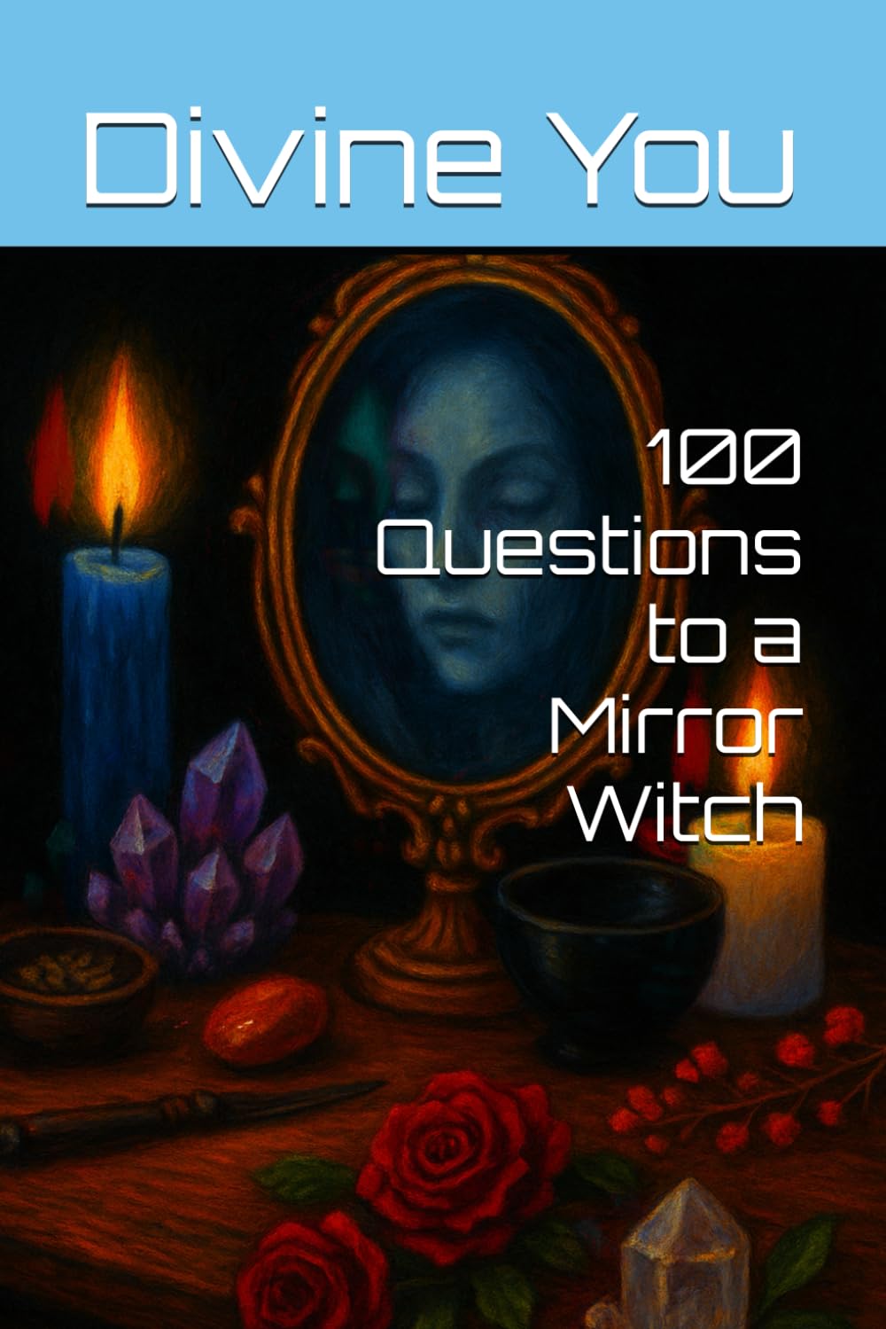 100 Questions to a Mirror Witch (The Witches Coven Series)