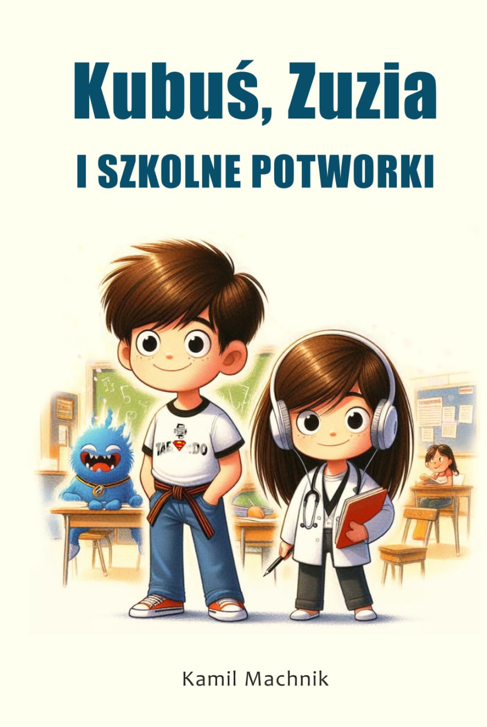 KUBUŚ, ZUZIA I SZKOLNE POTWORKI