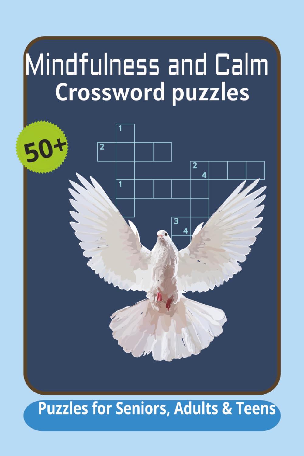 Mindfulness & Calm Crossword Puzzles: Crossword puzzles with easy-to-read print about Mindfulness, Peace, Calm and more/ 6x9 inches, 120 pages/50+ ... Gifts for Vacations, Holidays and Relaxation