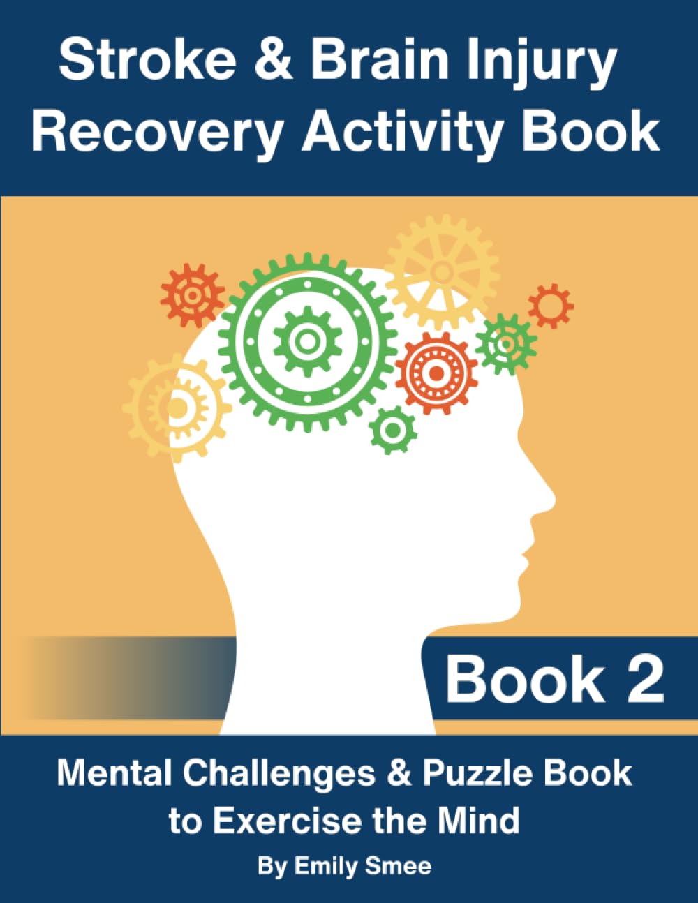 Stroke and Brain Injury Recovery Word Activity Book 2: Stroke Recovery Activities and Puzzles for Traumatic Brain Injury & Aphasia Rehabilitation. ... & Brain Injury Recovery Activity Books)
