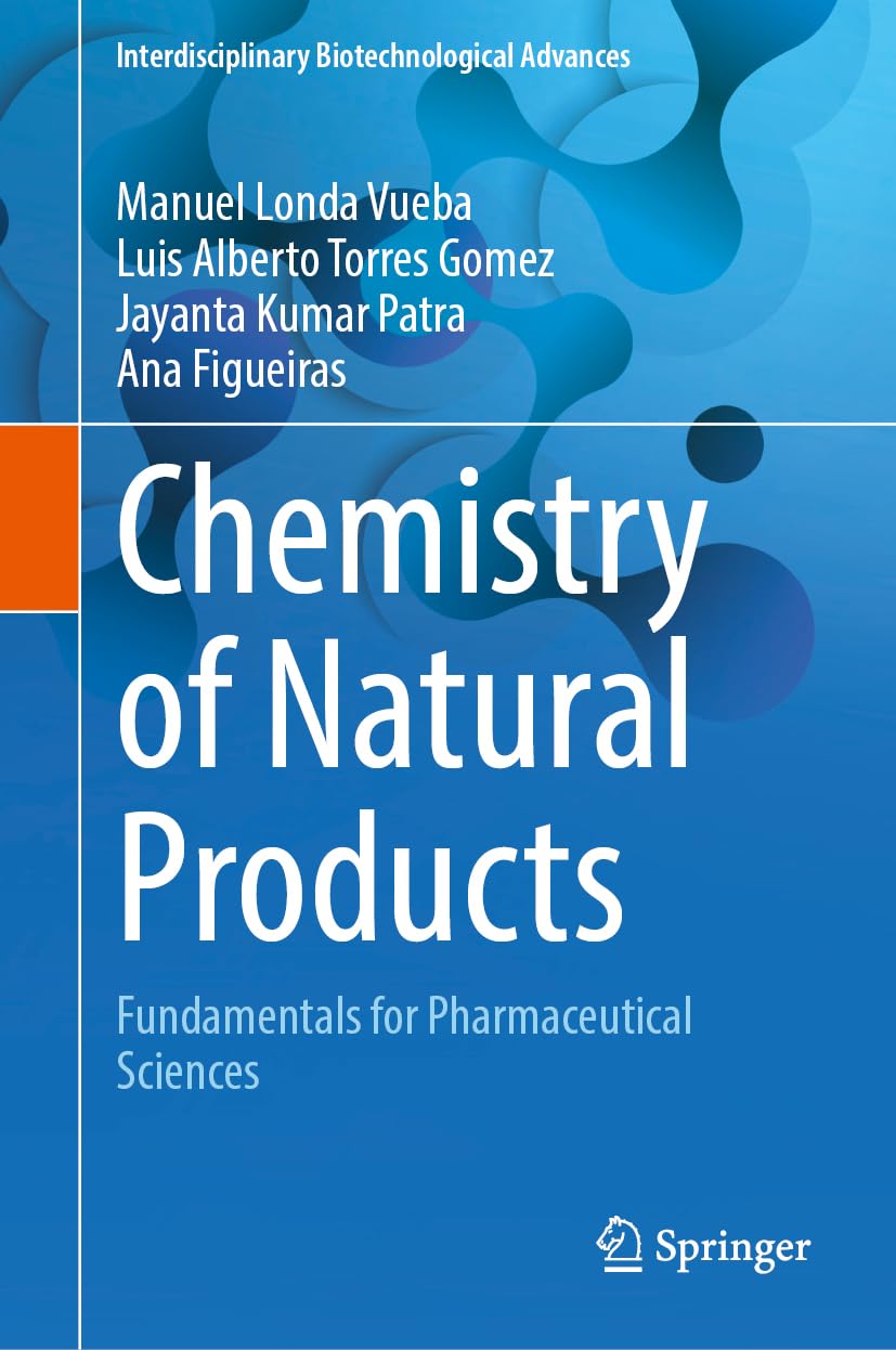Chemistry of Natural Products: Fundamentals for Pharmaceutical Sciences (Interdisciplinary Biotechnological Advances)