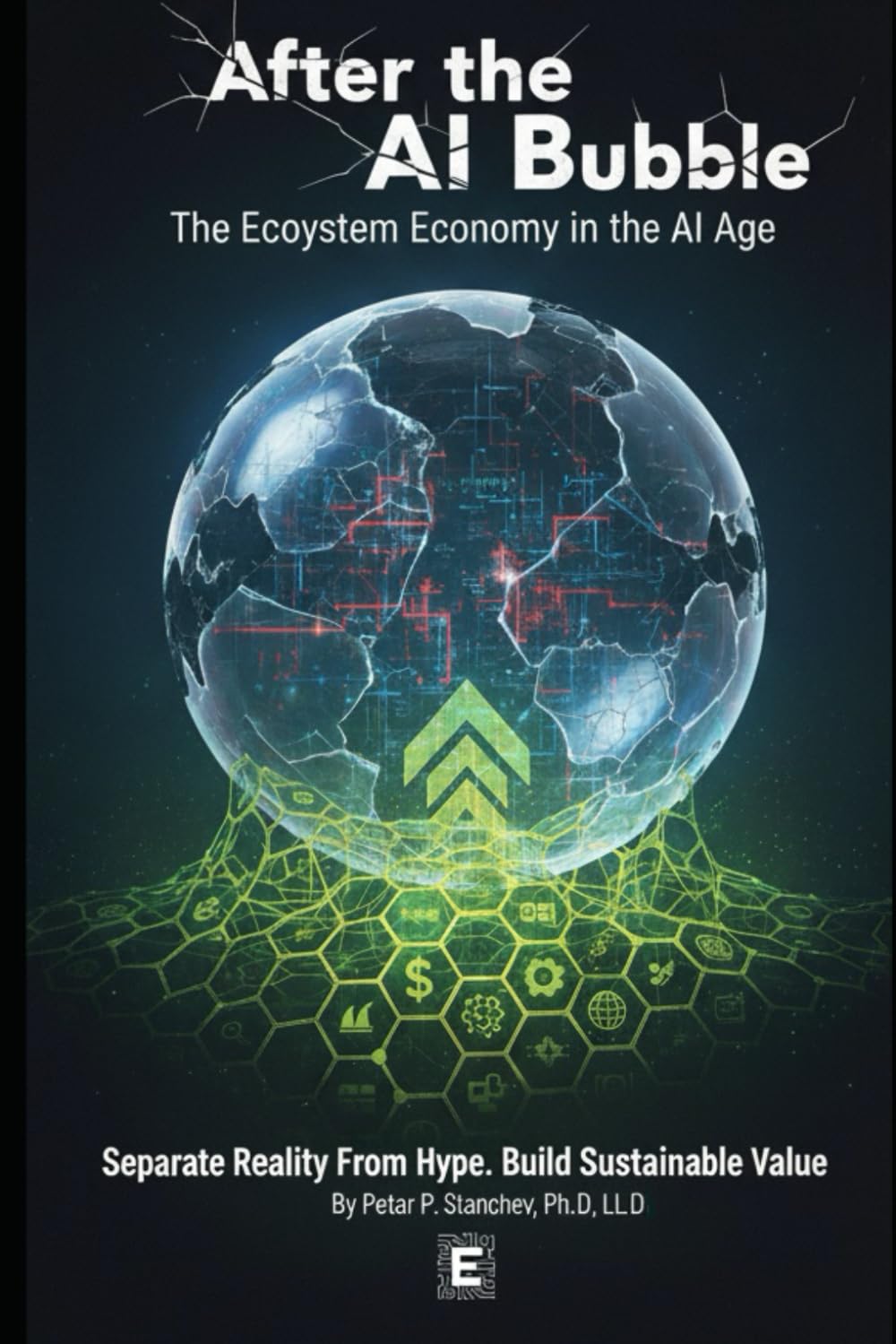 After the AI Bubble: A Leader's Playbook for the Real Ecosystem Economy (AI and Humanity)