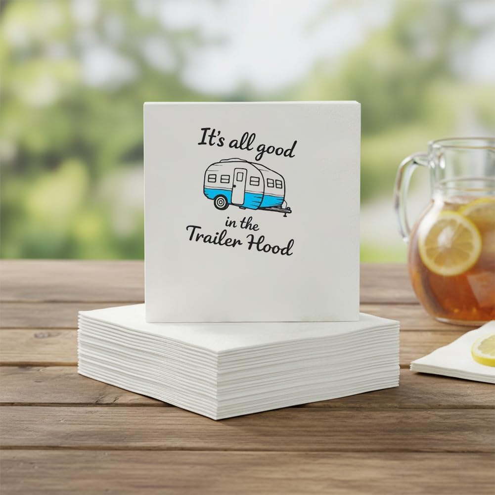 Funny Cocktail Napkins 50Pcs It's All Good in the Trailer Hood Napkins For Backyard BBQ Trailer Park Themed Birthday Family Reunion Outdoor Weddings Camping Trips 5 x 5 2-ply (Trailer Hood)