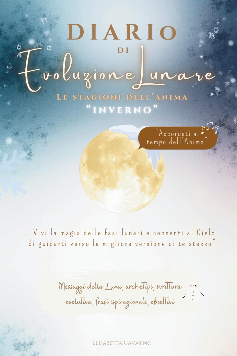Diario di Evoluzione Lunare - Le stagioni dell’Anima - Inverno: L’Anima come la natura è attraversata dalle stagioni, scopri le emozioni col linguaggio universale della luna.