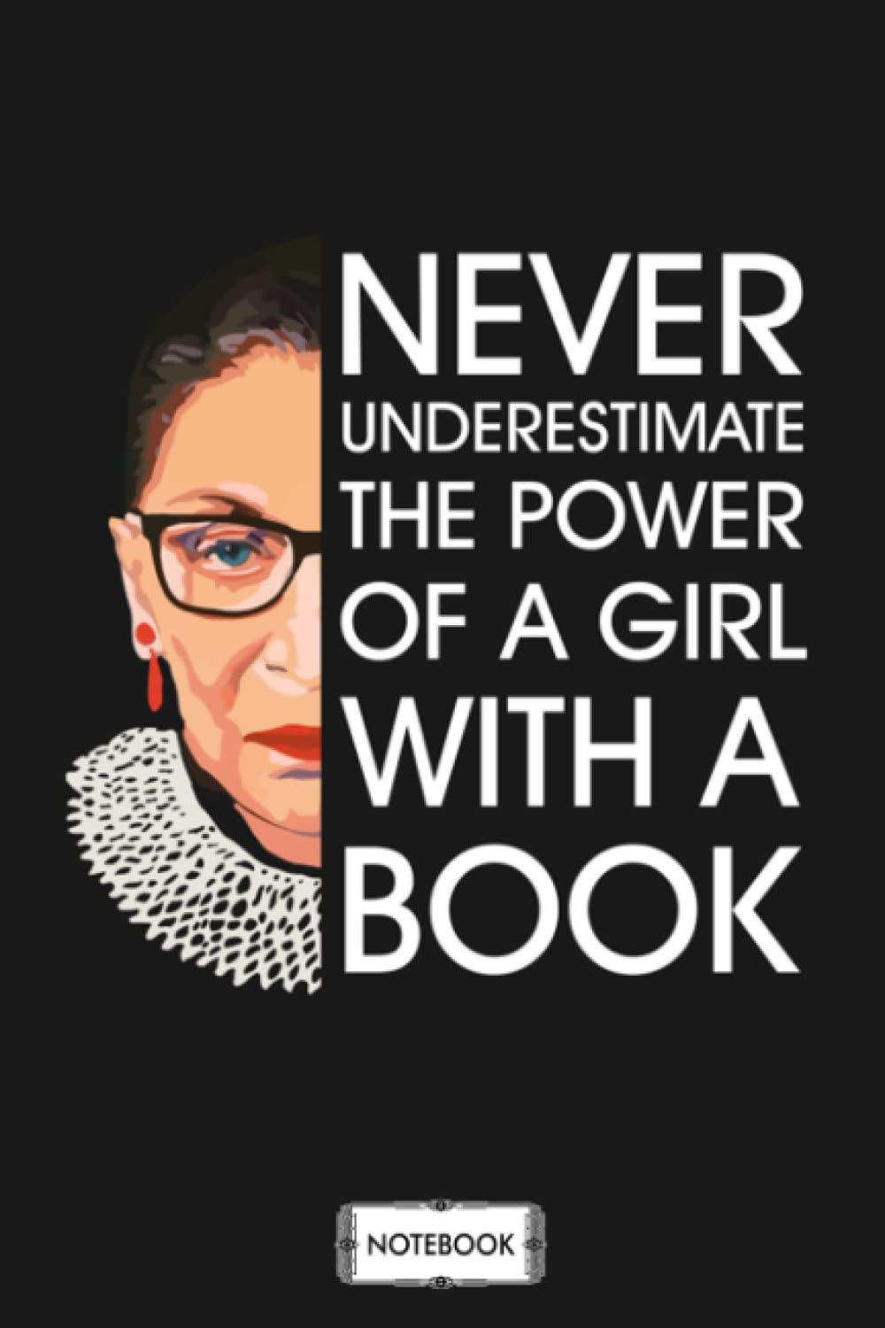 Never Underestimate The Power Of A Girl With A Book Feminist Notebook: Journal, Matte Finish Cover, Lined College Ruled Paper, Planner, Diary, 6x9 120 Pages