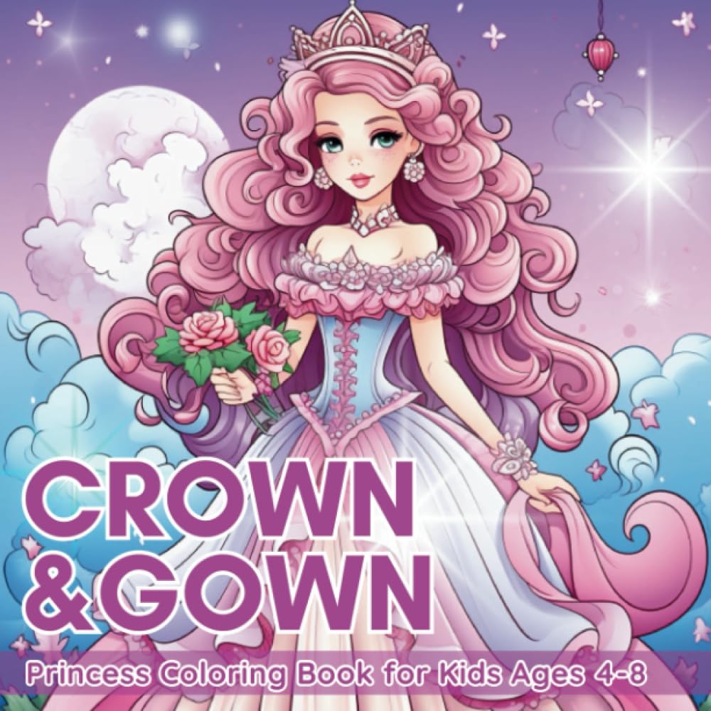 Crown &Gown Princess Coloring Book for Kids Ages 4-8: Creative Fun Coloring Activity for Young Artists