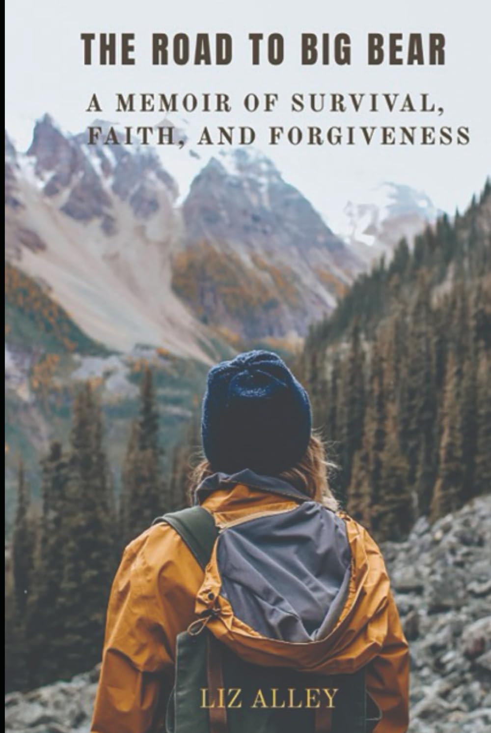 The Road to Big Bear: A Memoir of Survival, Faith, and Forgiveness