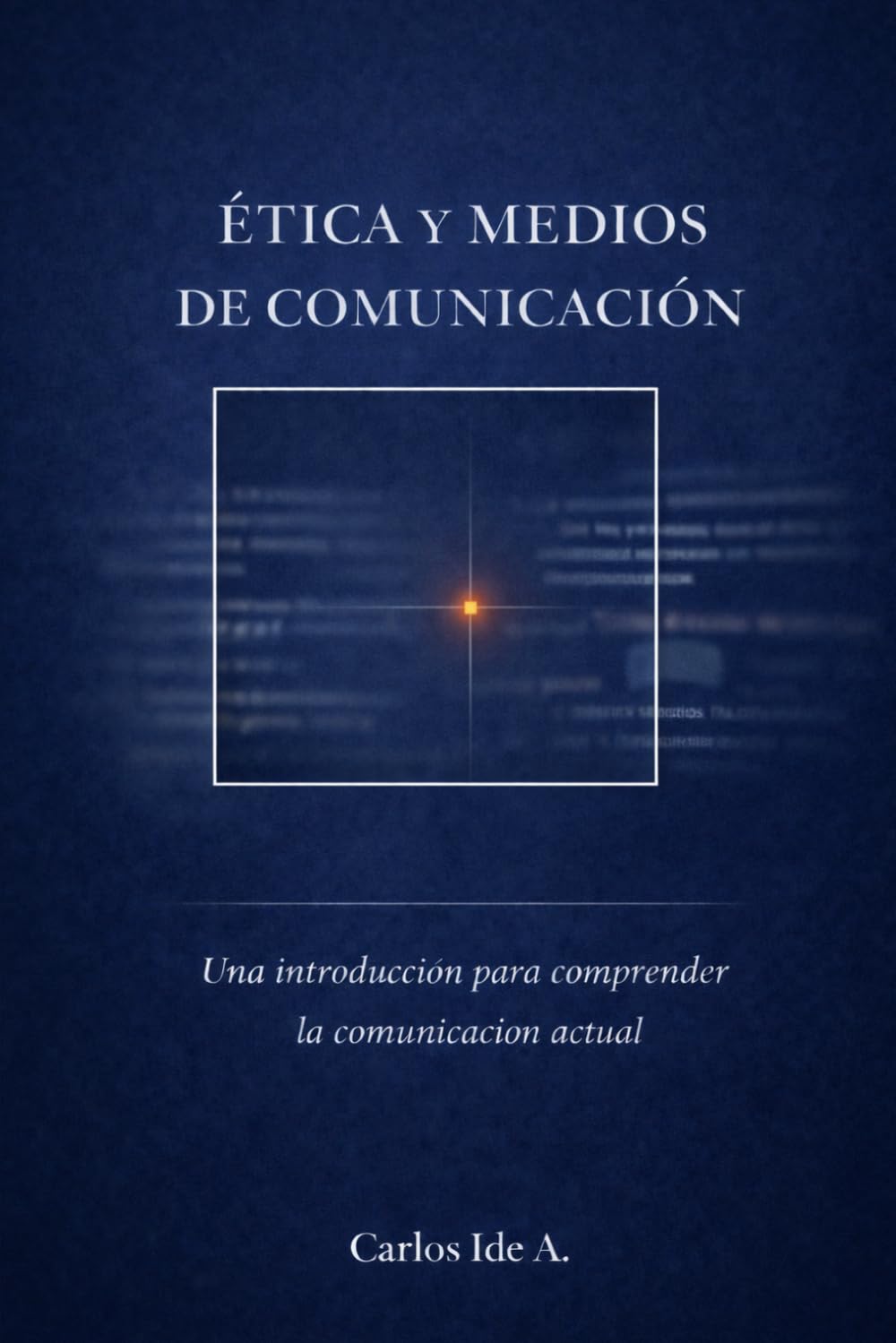Ética y medios de comunicación: Una introducción para comprender la comunicación actual