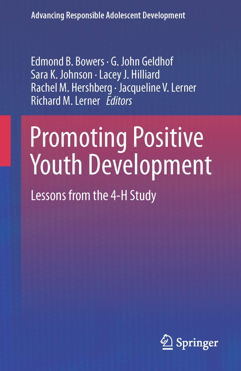 Promoting Positive Youth Development: Lessons from the 4-H Study (Advancing Responsible Adolescent Development)