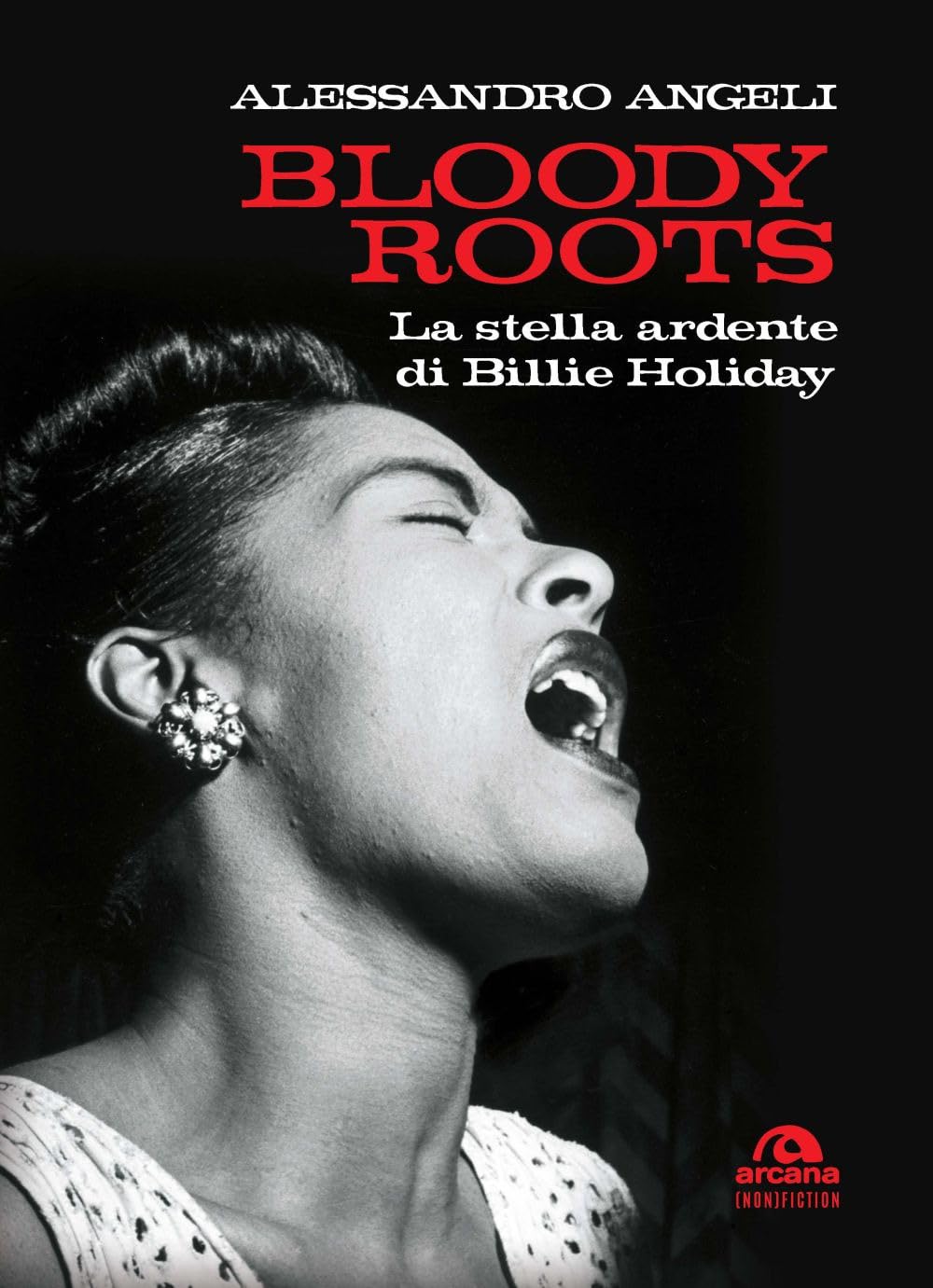 Bloody Roots. La Stella Ardente Di Billie Holiday - 4