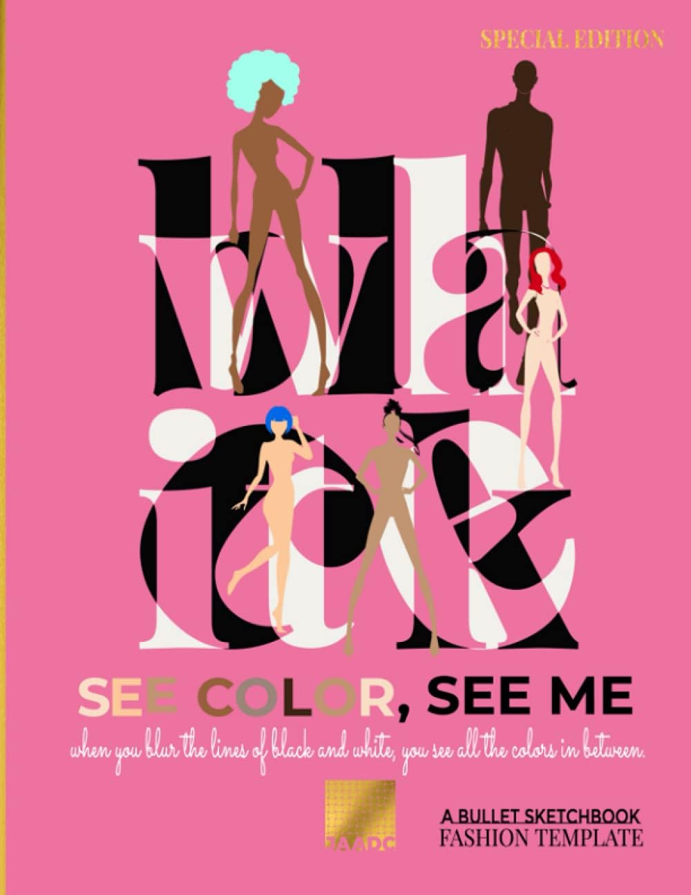 Independently published SPECIAL EDITION | a bullet sketchbook | FASHION TEMPLATE: SEE COLOR SEE ME, PINK | 8.5x11 in Fashion Design Journal + 60 Body Templates | Inclusive style