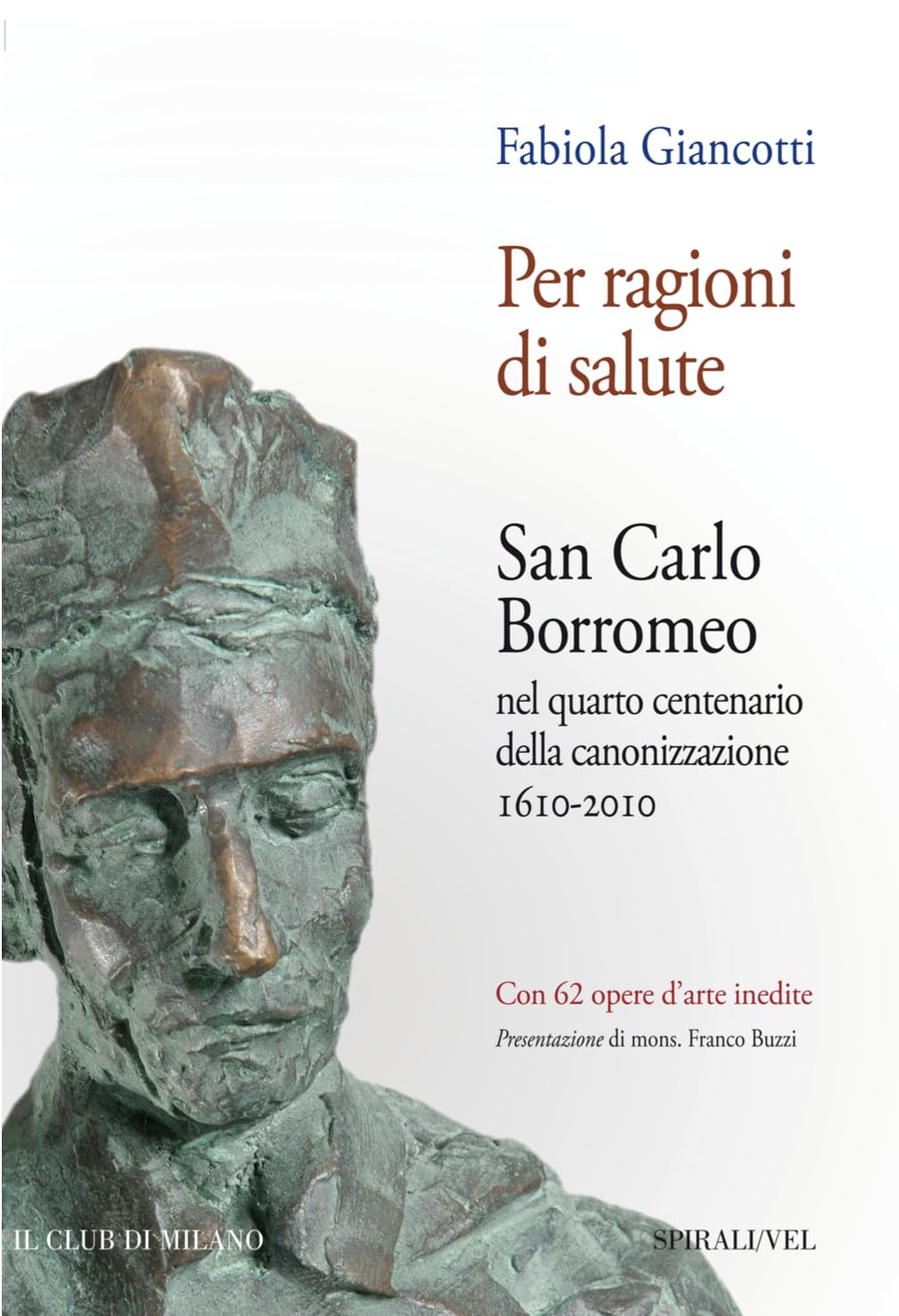 Per Ragioni Di Salute. Vita E Opere Di San Carlo Borromeo - 4