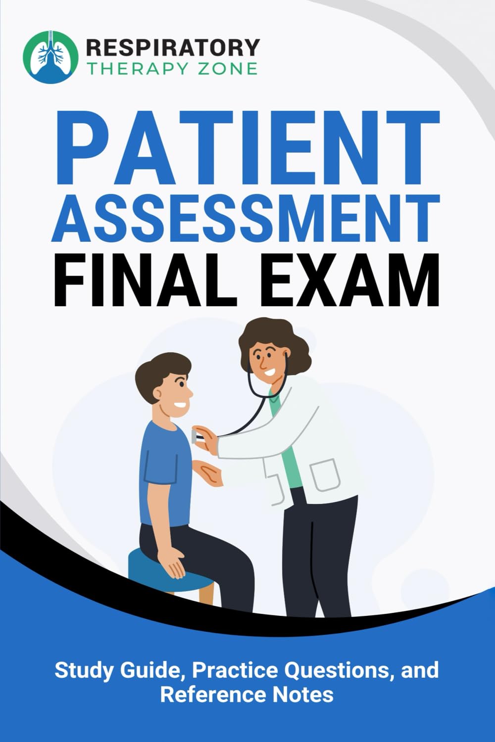 Patient Assessment Final Exam: Study Guide, Practice Questions, and Reference Notes