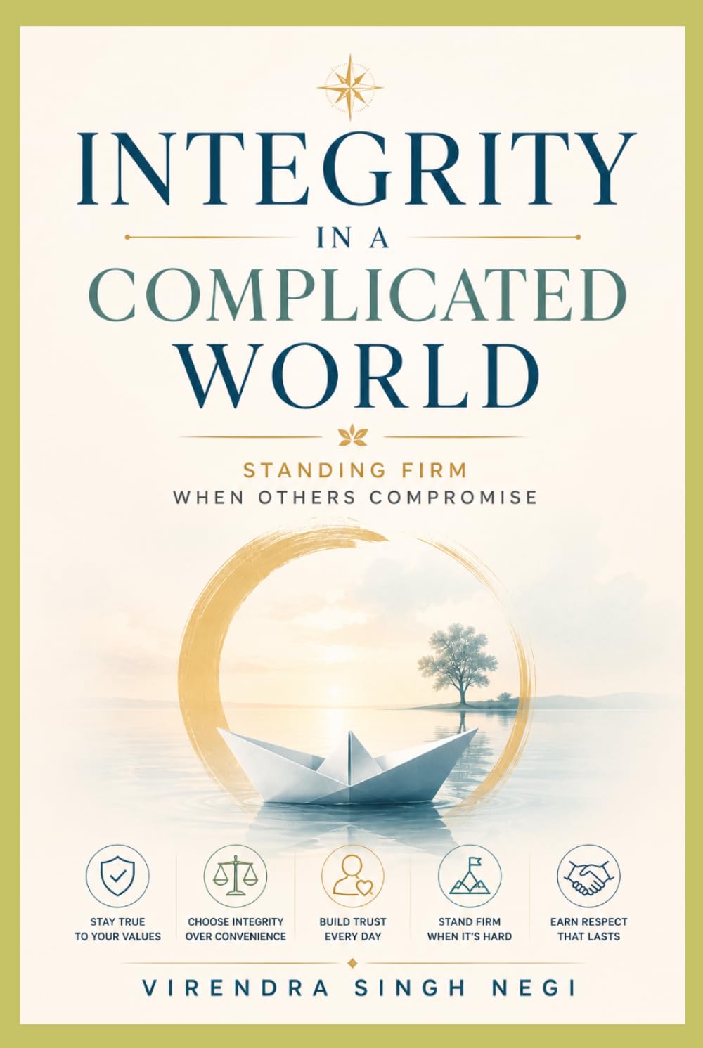 Integrity in a Complicated World: Standing Firm When Others Compromise