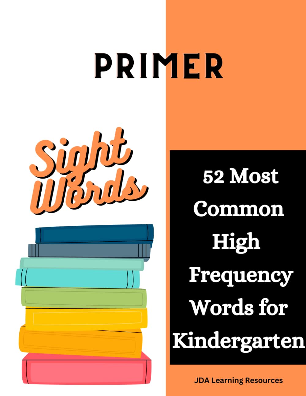 Primer Sight Words: 52 Most Common High Frequency Words for Kindergarten