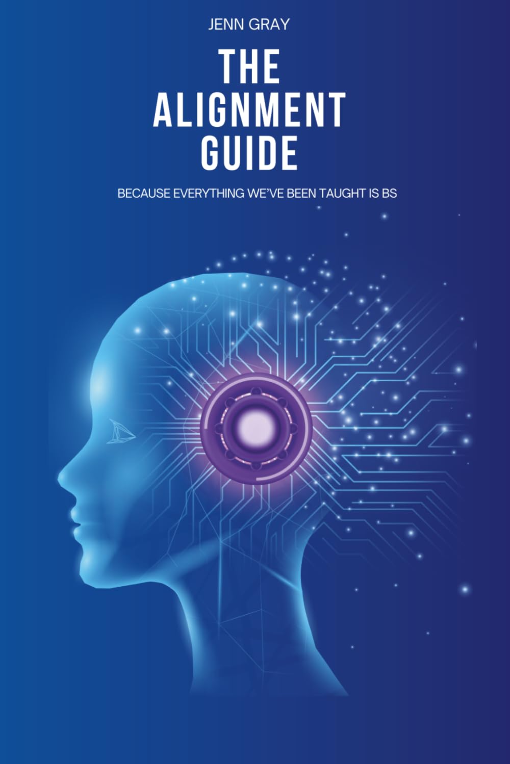 The Alignment Guide: Because Everything We’ve Been Taught is BS