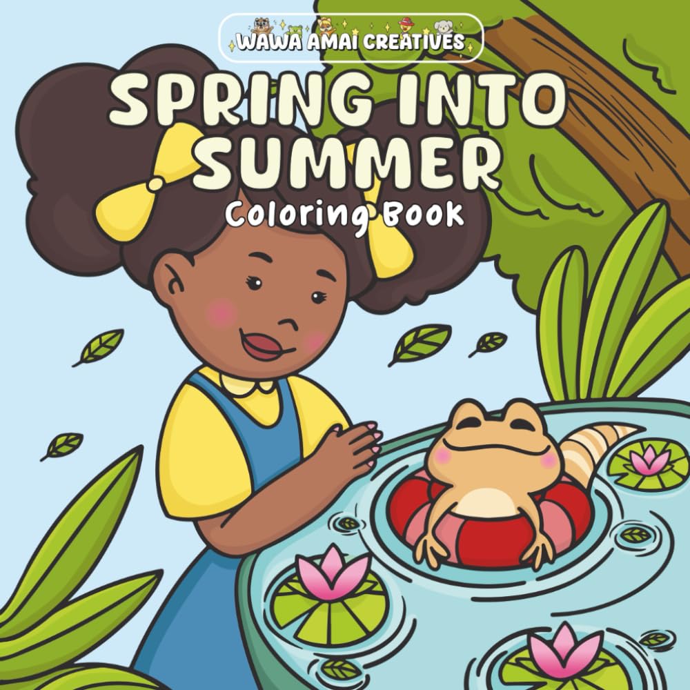 Spring Into Summer: Coloring Book for Children, Teens and Adults, Featuring Cute Spring and Summer Themed Illustrations for Relaxation and Stress Relief