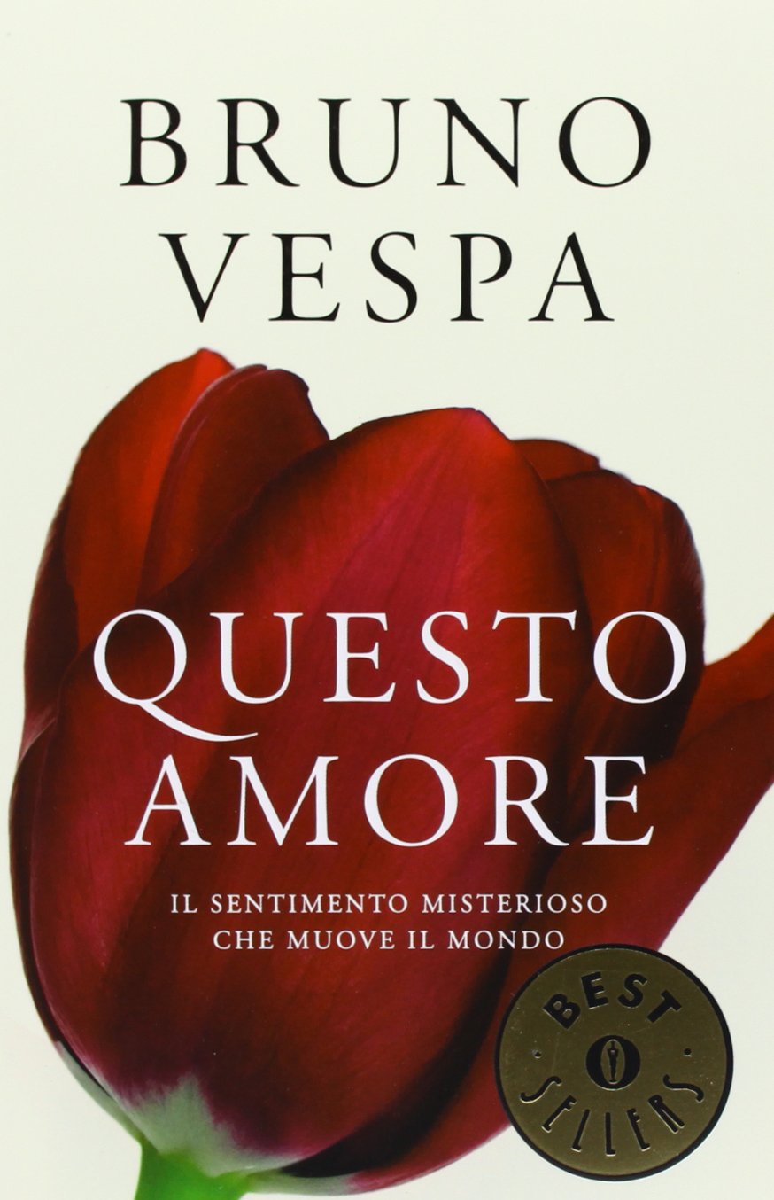 Questo amore. Il sentimento misterioso che muove il mondo