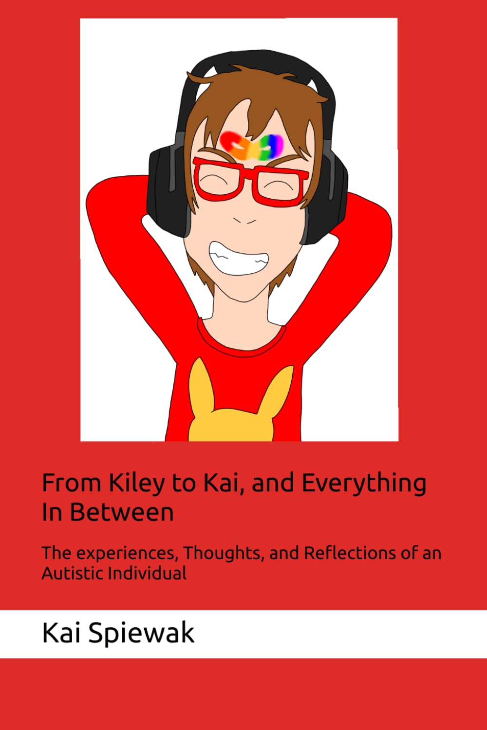 From Kiley to Kai, and Everything In Between: The experiences, Thoughts, and Reflections of an Autistic Individual