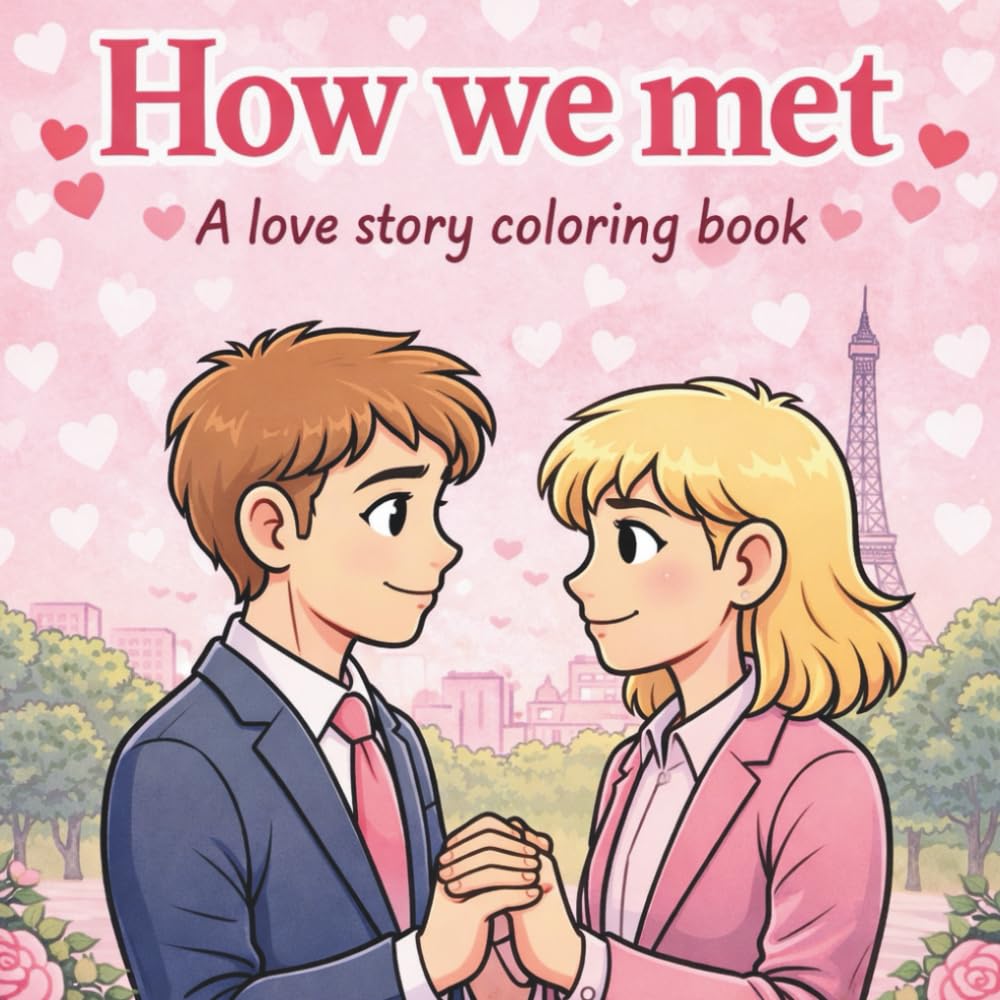 How We Met: A Cute Romantic Coloring Book for Adults & Teens (Story Coloring Books)
