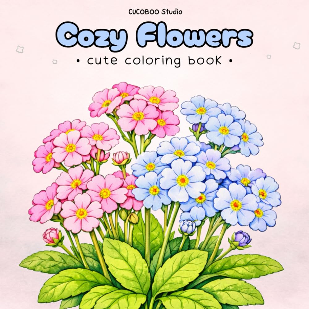 Cozy Flowers: Cute Coloring Book for Adults and Teens Featuring Cozy and Simple Flowers for Relaxation and Stress Relief (Cozy Coloring Book Series)