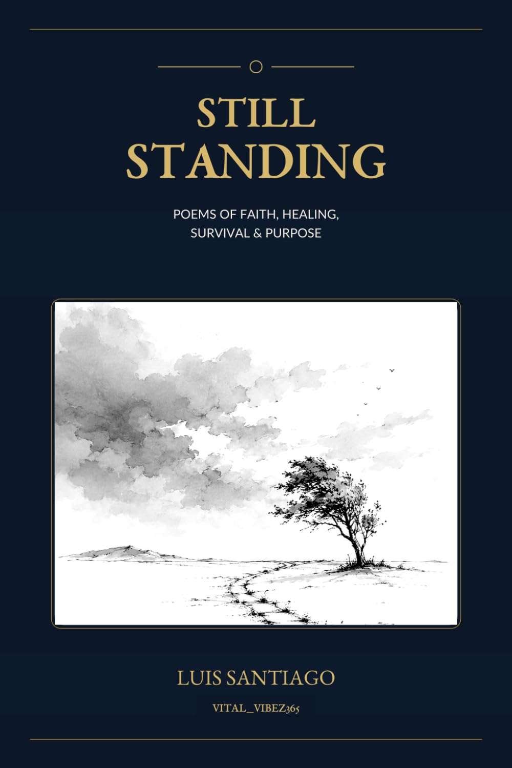 STILL STANDING: Poems of Faith, Pain, Healing, and Purpose