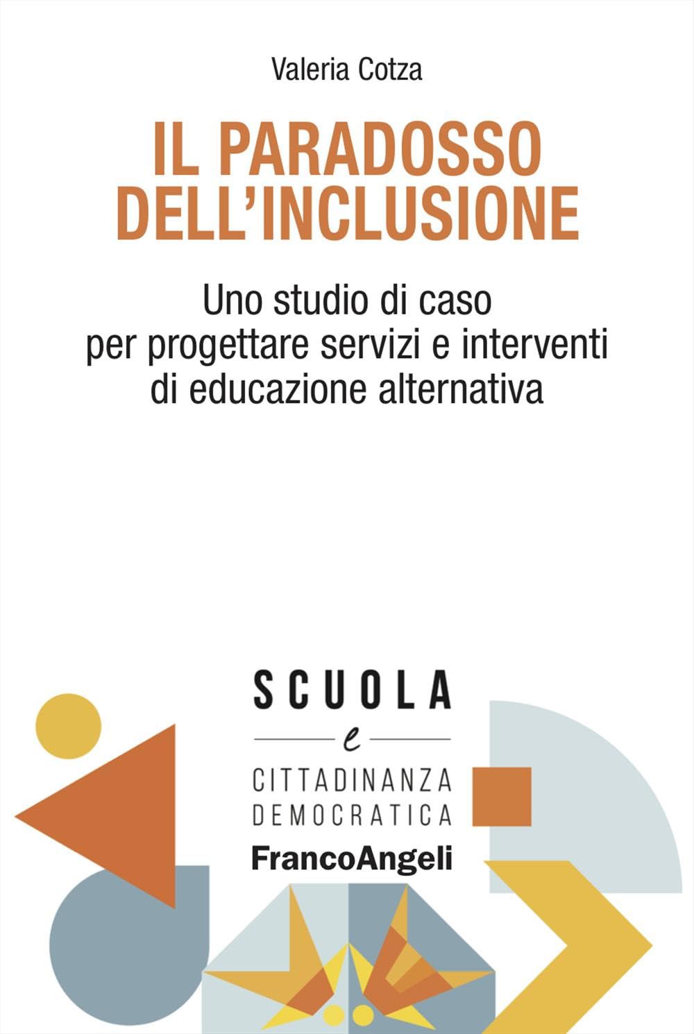 Il Paradosso Dell'inclusione. Uno Studio Di Caso Per Progettare Servizi E Interventi Di Educazione Alternativa - 4