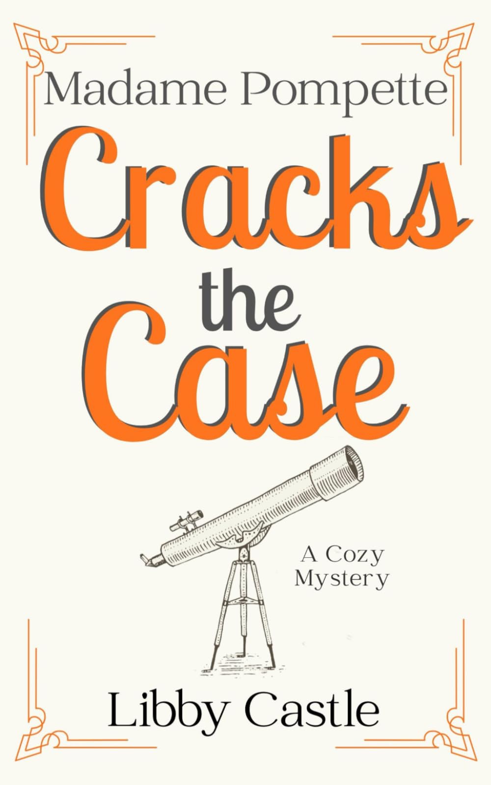 Madame Pompette Cracks the Case: A Cozy Mystery (Madame Pompette's Tea Shop)