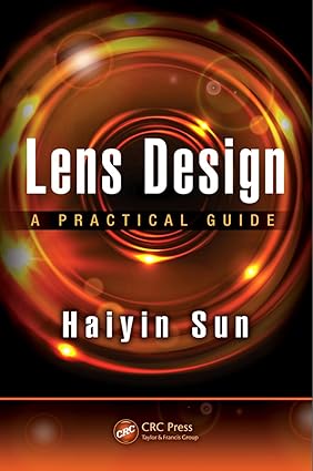 Lens Design A Practical Guide (Pb 2017)