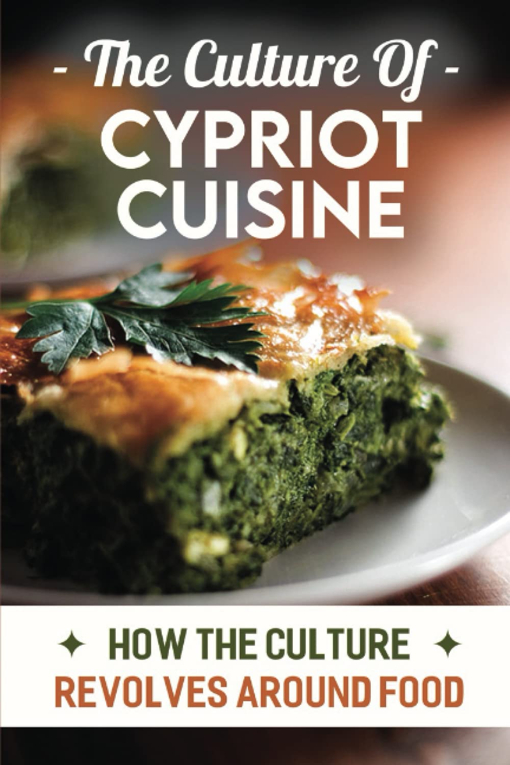 The Culture Of Cypriot Cuisine: How The Culture Revolves Around Food