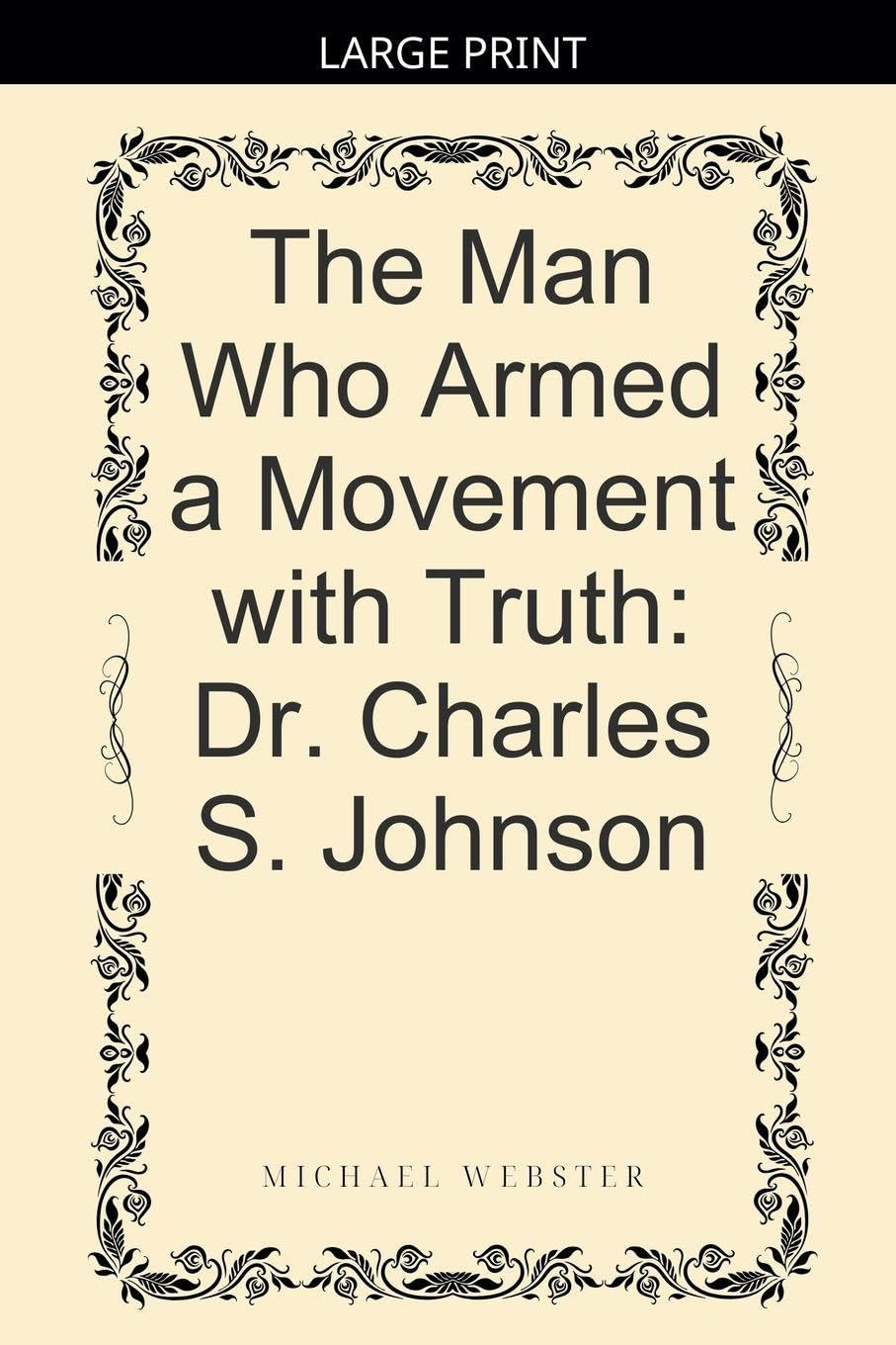 The Man Who Armed a Movement with Truth: Dr. Charles S. Johnson