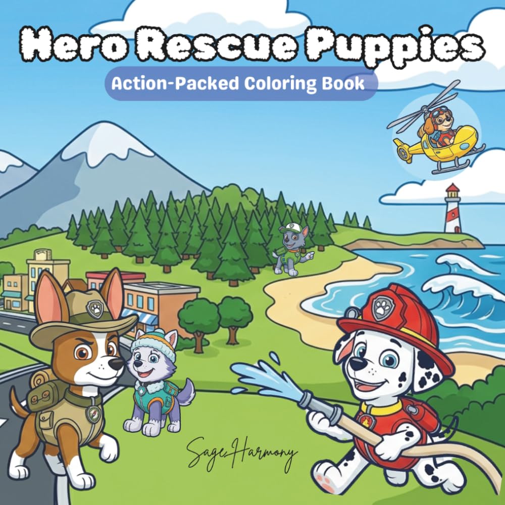 Hero Rescue Puppies: A Cute Puppy Coloring Book for Kids Ages 4-10: 60 Pages of Brave Firefighter, Police, Construction, and Pilot Puppies on Action-Packed Missions