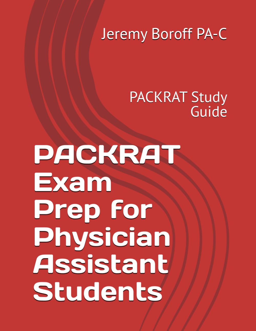 PACKRAT Exam Prep for Physician Assistant Students: PACKRAT Study Guide