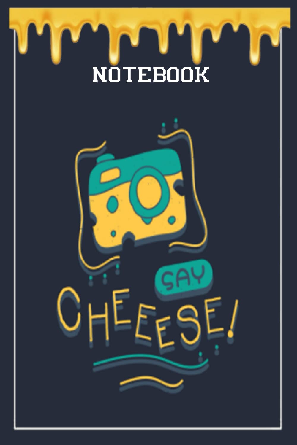 Notebook - Say cheese 2: Notebook Collection_6x9 in 114 College Ruled Lined Pages Book