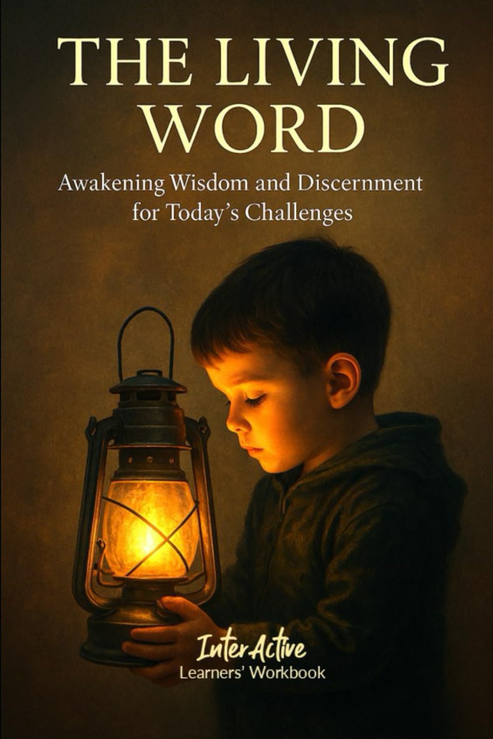 The LIVING WORD - Awakening Wisdom and Discernment for Today's Challenges: Interactive Bible Learning - Learners' Workbook