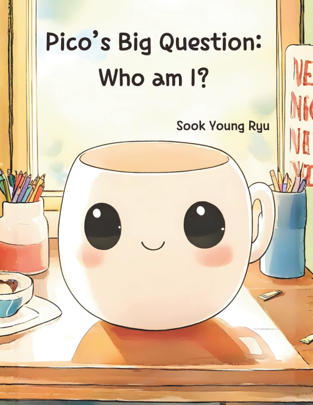 Pico’s Big Question: Who Am I?: A Heartwarming Children's Story about Finding Purpose, Self-Worth, and Love
